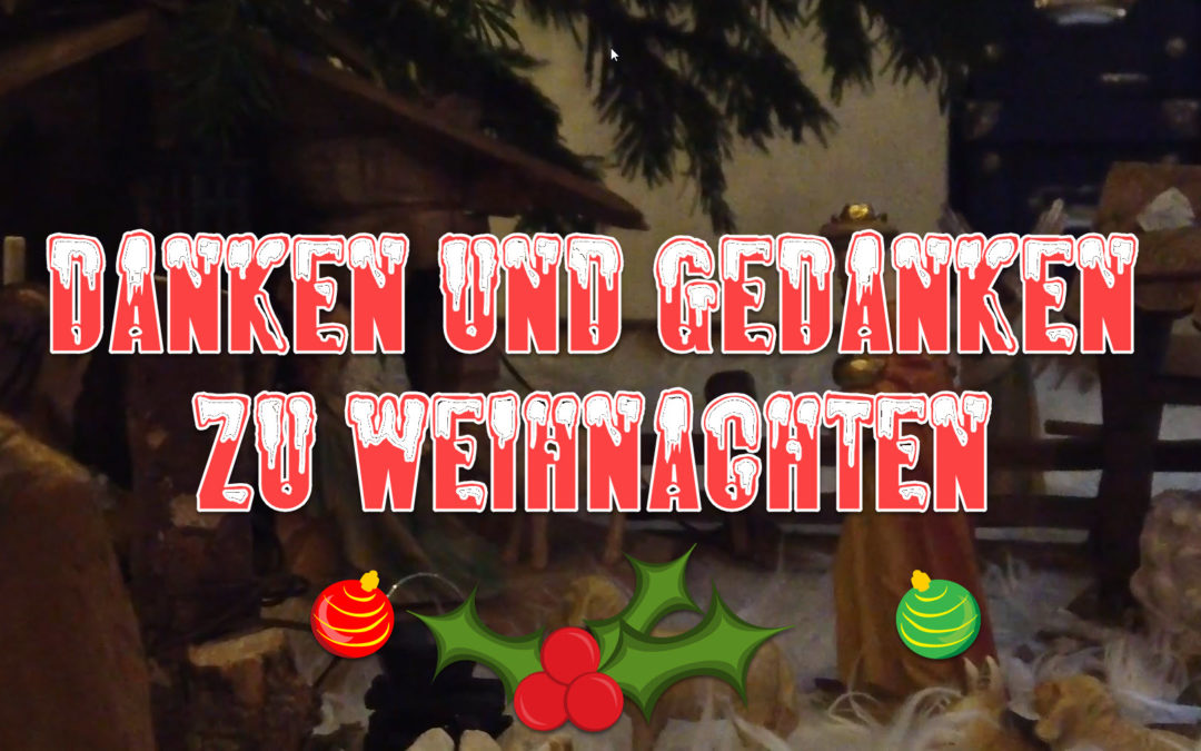 24.12.2021 Danken & Gedanken zu Weihnachten 2021